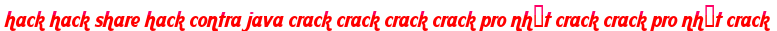 hack hack share hack contra java crack crack crack crack pro nhất crack crack pro nhất crack moi